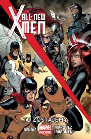 All-New X-Men: Tu zostajemy, tom 2. Autor: Brian Michael Bendis. Dadada.pl Okładka książki All-New X-Men: Tu zostajemy, tom 2