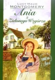 Ania z Zielonego Wzgórza. Autor: Montgomery Lucy Maud. Dadada.pl Okładka książki Ania z Zielonego Wzgórza