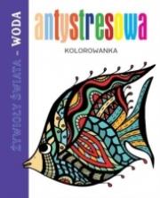 Okładka książki Antystresowa kolorowanka. Żywioły Świata Woda