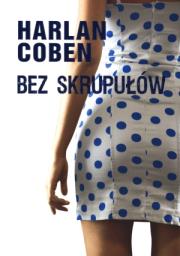 Bez skrupułów BR w.2012. Autor: Harlan Coben. Dadada.pl Okładka książki Bez skrupułów BR w.2012