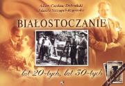 Białostoczanie lat 20-tych, lat 30-tych. Autor: Adam Czesław Dobroński (red.), Szczygieł-Rogowska Jolanta. Dadada.pl Okładka książki Białostoczanie lat 20-tych, lat 30-tych