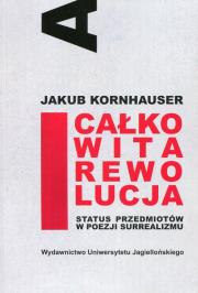Całkowita rewolucja. Autor: Jakub Kornhauser. Dadada.pl Okładka książki Całkowita rewolucja