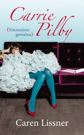 Carrie Pilby Nieznośnie genialna. Autor: Caren Lissner. Dadada.pl Okładka książki Carrie Pilby Nieznośnie genialna