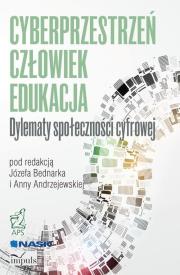 Okładka książki CYBERPRZESTRZEŃ - CZŁOWIEK - EDUKACJA. Dylematy społeczności cyfrowej. Tom 2