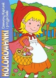 Okładka książki Czerwony Kapturek i przyjaciele - kolorowanki