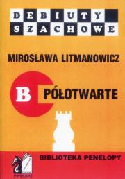 Debiuty szachowe B półotwarte. Autor: Litmanowicz Mirosława. Dadada.pl Okładka książki Debiuty szachowe B półotwarte