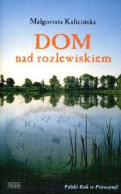 Okładka książki Dom nad rozlewiskiem -Kalicińska Małgorzata pocket