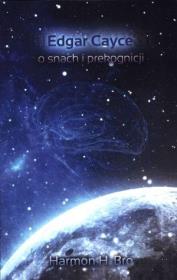 Edgar Cayce o snach i prekognicji. Autor: Edgar Cayce. Dadada.pl Okładka książki Edgar Cayce o snach i prekognicji