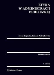Etyka w administracji publicznej. Autor: Bogucka Iwona, Pietrzykowski Tomasz. Dadada.pl Okładka książki Etyka w administracji publicznej