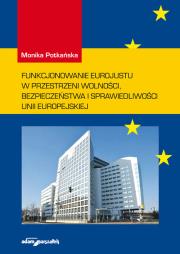 Okładka książki Funkcjonowanie Eurojustu w przestrzeni wolności, bezpieczeństwa i sprawiedliwości Unii Europejskiej
