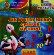Gdyby zwierzęta umiały mówić Jak bocian Klekot cyferek się uczył + CD. Autor: Lech Tkaczyk. Dadada.pl Okładka książki Gdyby zwierzęta umiały mówić Jak bocian Klekot cyferek się uczył + CD