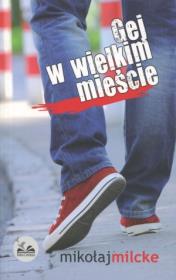 Gej w wielkim mieście. Autor: Milcke Mikołaj. Dadada.pl Okładka książki Gej w wielkim mieście