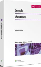 Geografia ekonomiczna. Autor: Kazimierz Kuciński. Dadada.pl Okładka książki Geografia ekonomiczna