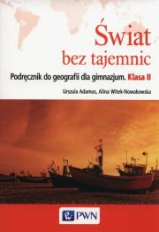 Geografia GIM 2 Świat bez tajemnic podr. PWN. Autor: Kop Jadwiga, Kucharska Maria, Witek-Nowakowska Alina. Dadada.pl Okładka książki Geografia GIM 2 Świat bez tajemnic podr. PWN