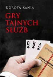 Gry tajnych służb. Autor: Kania Dorota. Dadada.pl Okładka książki Gry tajnych służb