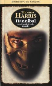 Hannibal po drugiej stronie maski (pocket). Autor: Thomas A. Harris. Dadada.pl Okładka książki Hannibal po drugiej stronie maski (pocket)