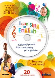 I can sing in English + CD. Autor: Terence Clark-Ward. Dadada.pl Okładka książki I can sing in English + CD