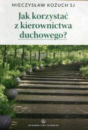 Okładka książki Jak korzystać z kierownictwa duchowego