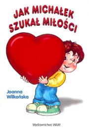 Okładka książki Jak Michałek szukał miłości