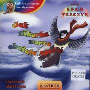 Jak sikorka morze chciała spalić. Autor: Lech Tkaczyk. Dadada.pl Okładka książki Jak sikorka morze chciała spalić