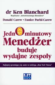 Jednominutowy menedżer buduje wydajne zespoły. Autor: Ken Blanchard, Donald Carew, Eunice Parisi-Carew. Dadada.pl Okładka książki Jednominutowy menedżer buduje wydajne zespoły