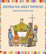 Okładka książki Jestem na Mszy Świętej