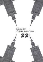 Kierunkowy 22. Autor: Kot Daniel. Dadada.pl Okładka książki Kierunkowy 22