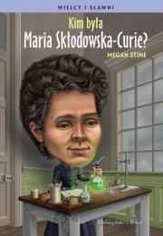 Okładka książki Kim była Maria Skłodowska-Curie ?