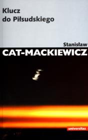Klucz do Piłsudskiego. Autor: Stanisław Cat-Mackiewicz. Dadada.pl Okładka książki Klucz do Piłsudskiego