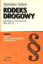 Kodeks Drogowy Komentarz z orzecznictwem NSA SN TK część 1-3. Autor: Soboń Stanisław. Dadada.pl Okładka książki Kodeks Drogowy Komentarz z orzecznictwem NSA SN TK część 1-3