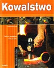 Okładka książki Kowalstwo. Rzemiosło artystyczne
