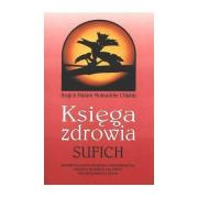 Księga zdrowia Sufich. Autor: Sz.H.M. Chishti. Dadada.pl Okładka książki Księga zdrowia Sufich