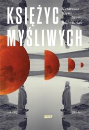 Księżyc myśliwych. Autor: Krenz Katarzyna, Julita Bielak. Dadada.pl Okładka książki Księżyc myśliwych