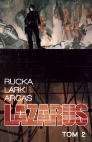 Lazarus. Tom 2. Autor: Rucka Greg, Lark Michael, Santiago Arcas. Dadada.pl Okładka książki Lazarus. Tom 2