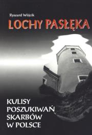 Okładka książki Lochy Pasłęka. Kulisy poszukiwań skarbów w Polsce