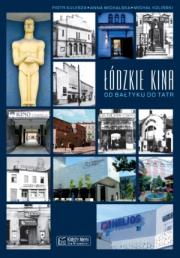 Okładka książki Łódzkie kina Od Bałtyku do Tatr