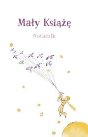 Mały Książę Notatanik. Autor: Antoine de Saint-Exupery. Dadada.pl Okładka książki Mały Książę Notatanik