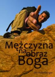 Mężczyzna na obraz Boga. Autor: Hohnberger Jim. Dadada.pl Okładka książki Mężczyzna na obraz Boga