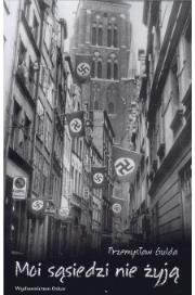Moi sąsiedzi nie żyją. Autor: Gulda Przemysław. Dadada.pl Okładka książki Moi sąsiedzi nie żyją