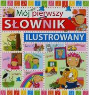 Okładka książki Mój pierwszy słownik ilustrowany