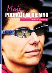 Moje podróże w ciemno. Autor: Pasterny Hanna. Dadada.pl Okładka książki Moje podróże w ciemno