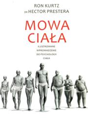 Mowa Ciała. Autor: Ron Kurtz, Dr Hector Prestera. Dadada.pl Okładka książki Mowa Ciała