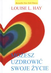 Możesz uzdrowić swoje życie TW. Autor: Louise L. Hay. Dadada.pl Okładka książki Możesz uzdrowić swoje życie TW