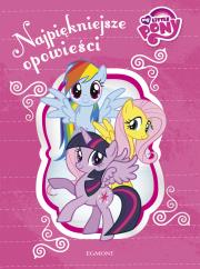 Najpiękniejsze opowieści. My Little Pony. Autor: Opracowanie zbiorowe. Dadada.pl Okładka książki Najpiękniejsze opowieści. My Little Pony