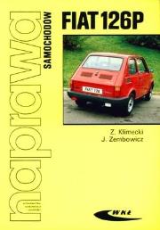 Naprawa samochodów FIAT 126P. Autor: Klimecki Zbigniew, Zembowicz Józef. Dadada.pl Okładka książki Naprawa samochodów FIAT 126P