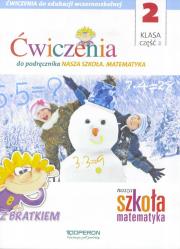 Okładka książki Nasza szkoła 2 Matematyka Ćwiczenia z Bratkiem Część 2