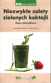 Niezwykłe zalety zielonych koktajli. Autor: Colette Herve-Pairain. Dadada.pl Okładka książki Niezwykłe zalety zielonych koktajli