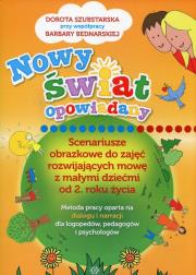 Okładka książki Nowy świat opowiadany. Scenariusze obrazkowe do zajęć rozwijających mowę z małymi dziećmi od 2. roku życia