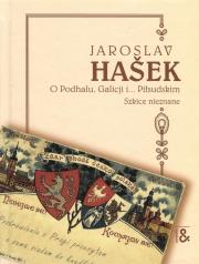 O Podhalu, Galicji i... Piłsudskim. Szkice nieznane. Autor: Hasek Jaroslav. Dadada.pl Okładka książki O Podhalu, Galicji i... Piłsudskim. Szkice nieznane