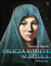 Oblicza kobiety w sztuce. Pełne gracji. Autor: Sgarbi Vittorio. Dadada.pl Okładka książki Oblicza kobiety w sztuce. Pełne gracji